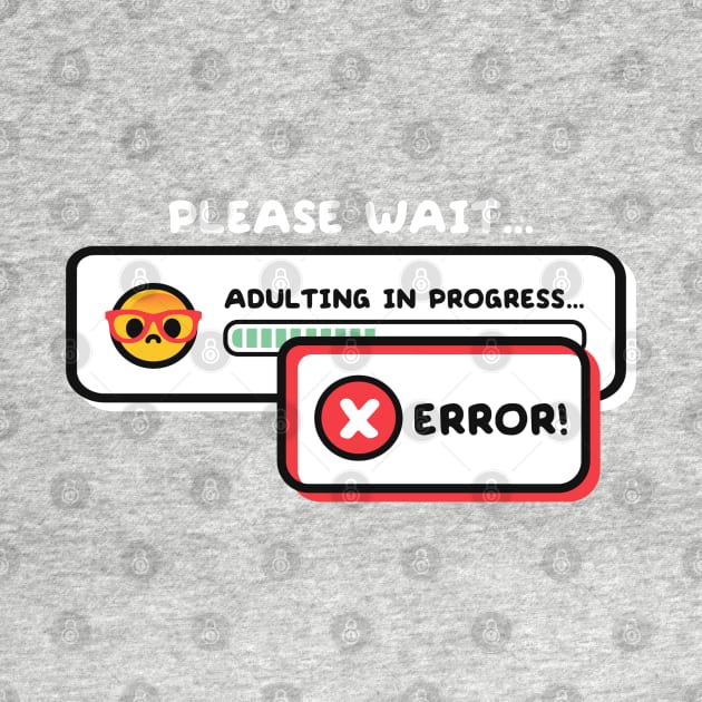 Error adulting in progress by NemiMakeit